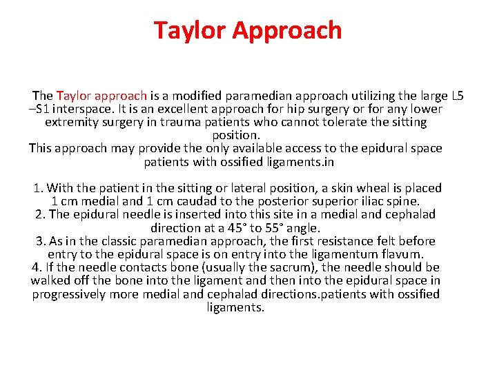 Taylor Approach The Taylor approach is a modified paramedian approach utilizing the large L