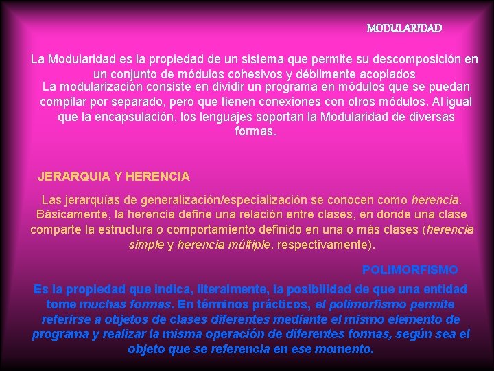 MODULARIDAD La Modularidad es la propiedad de un sistema que permite su descomposición en MODULARIDAD La Modularidad es la propiedad de un sistema que permite su descomposición en