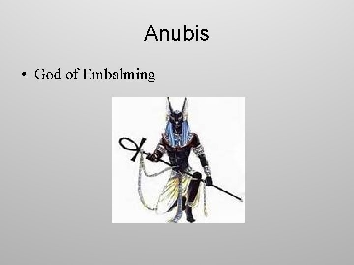 Anubis • God of Embalming 