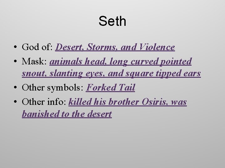 Seth • God of: Desert, Storms, and Violence • Mask: animals head, long curved