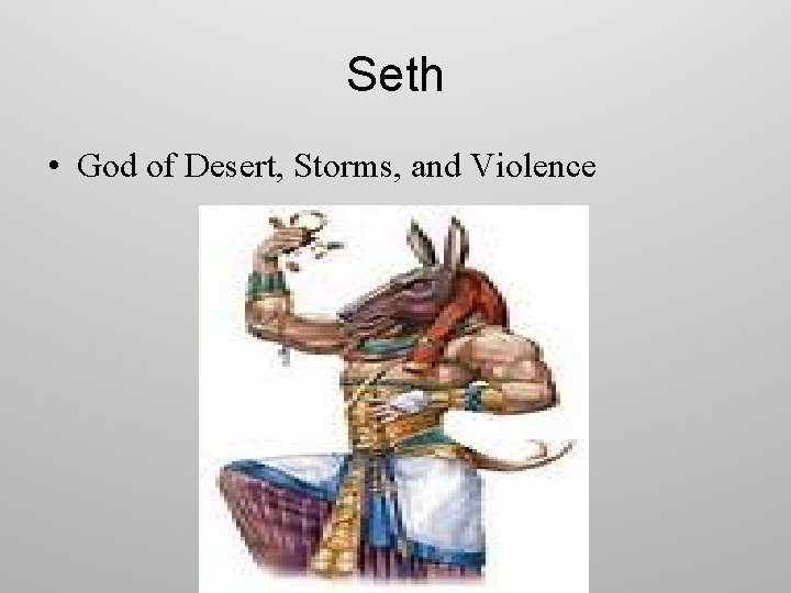 Seth • God of Desert, Storms, and Violence 