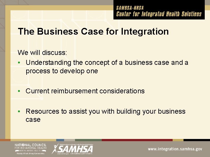 The Business Case for Integration We will discuss: • Understanding the concept of a