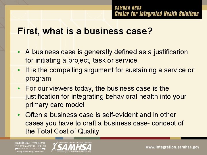 First, what is a business case? • A business case is generally defined as