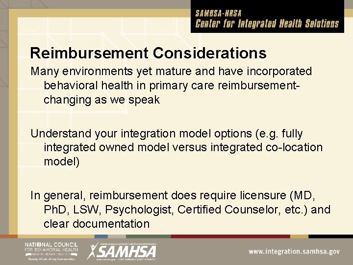 Reimbursement Considerations Many environments yet mature and have incorporated behavioral health in primary care