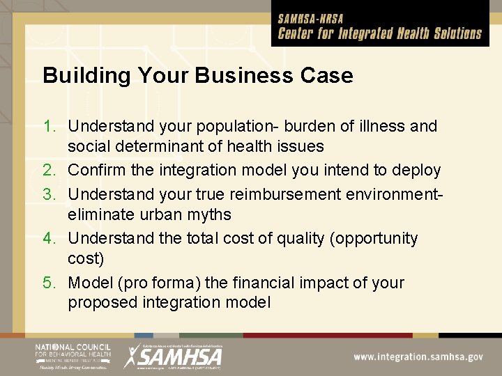 Building Your Business Case 1. Understand your population- burden of illness and social determinant