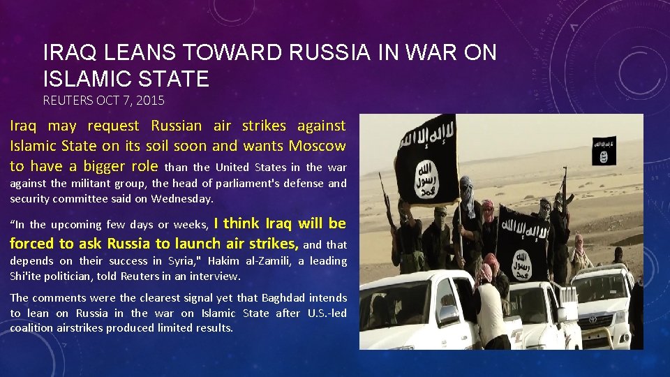 IRAQ LEANS TOWARD RUSSIA IN WAR ON ISLAMIC STATE REUTERS OCT 7, 2015 Iraq