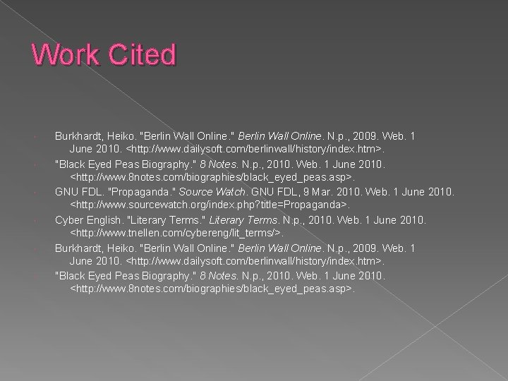 Work Cited Burkhardt, Heiko. "Berlin Wall Online. " Berlin Wall Online. N. p. ,