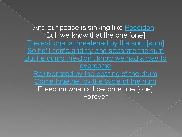  And our peace is sinking like Poseidon But, we know that the one
