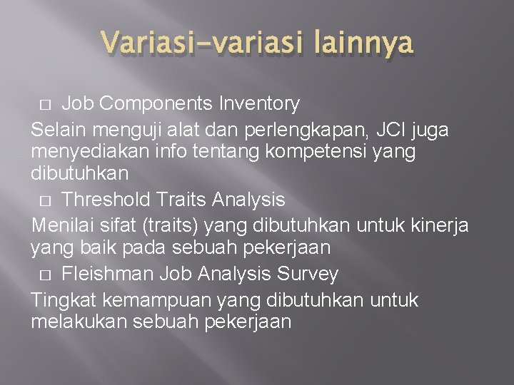 Variasi-variasi lainnya Job Components Inventory Selain menguji alat dan perlengkapan, JCI juga menyediakan info