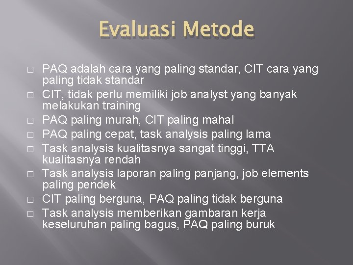 Evaluasi Metode � � � � PAQ adalah cara yang paling standar, CIT cara