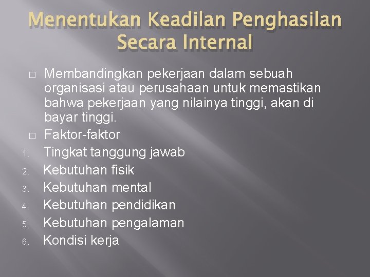 Menentukan Keadilan Penghasilan Secara Internal � � 1. 2. 3. 4. 5. 6. Membandingkan