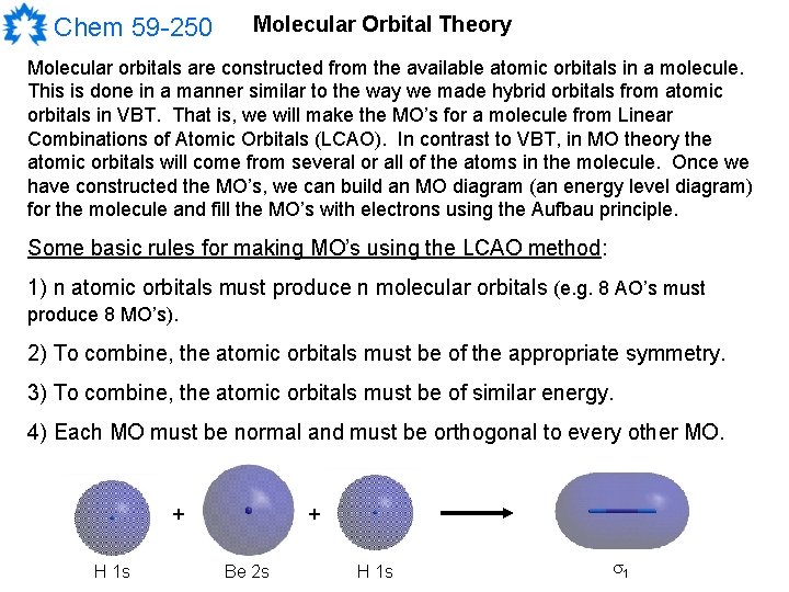 Chem 59 -250 Molecular Orbital Theory Molecular orbitals are constructed from the available atomic