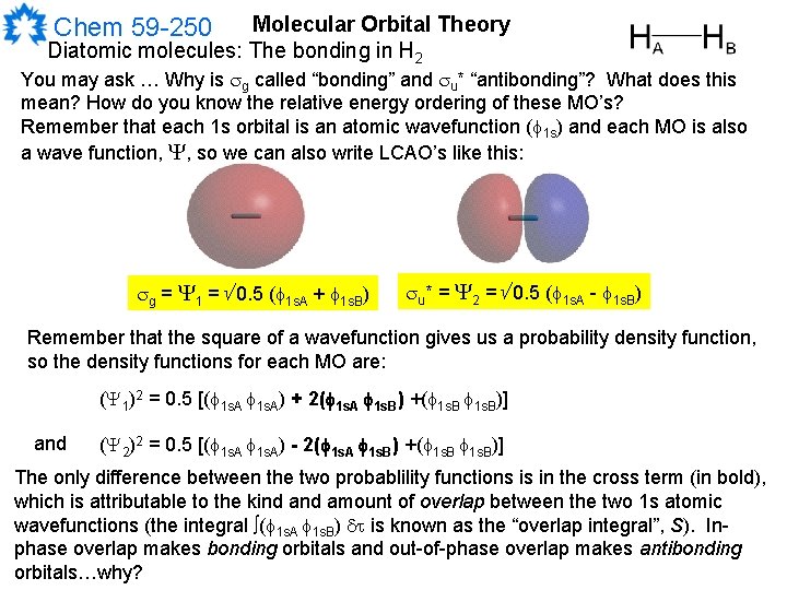 Molecular Orbital Theory Diatomic molecules: The bonding in H 2 Chem 59 -250 You