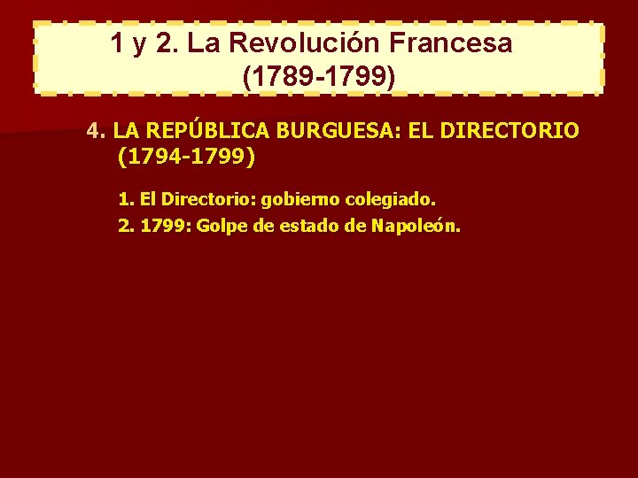 1 y 2. La Revolución Francesa (1789 -1799) 4. LA REPÚBLICA BURGUESA: EL DIRECTORIO