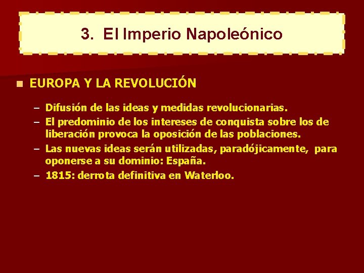 3. El Imperio Napoleónico n EUROPA Y LA REVOLUCIÓN – Difusión de las ideas