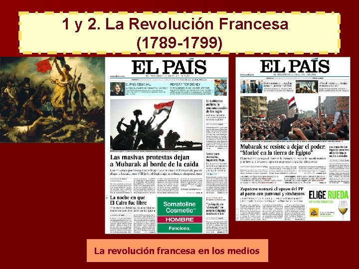 1 y 2. La Revolución Francesa (1789 -1799) La revolución francesa en los medios