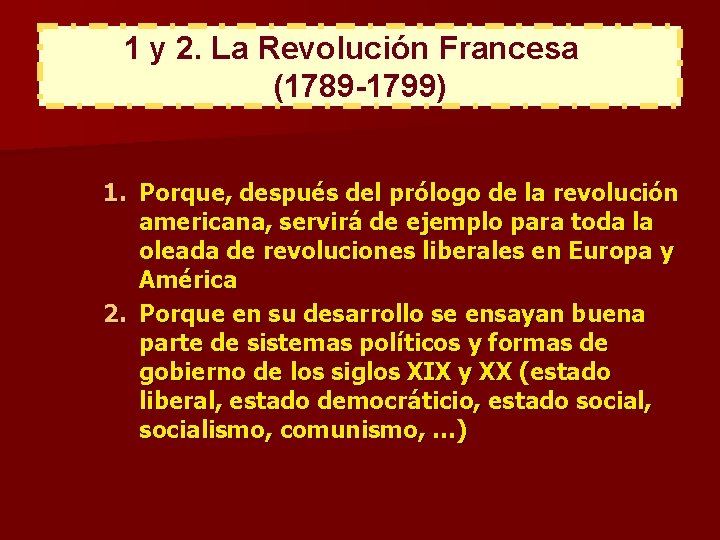 1 y 2. La Revolución Francesa (1789 -1799) 1. Porque, después del prólogo de