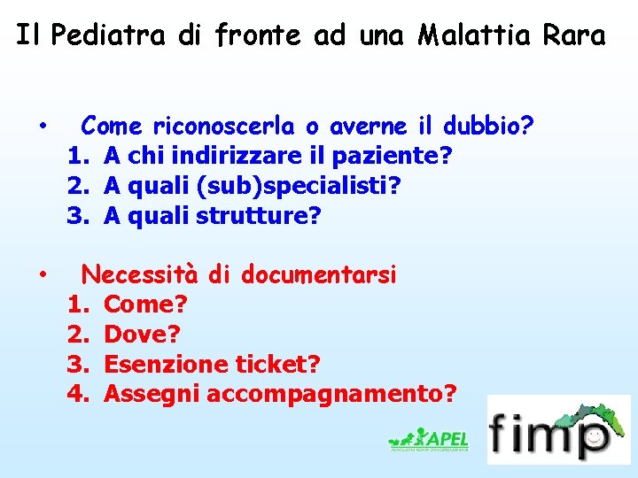 Il Pediatra di fronte ad una Malattia Rara • Come riconoscerla o averne il