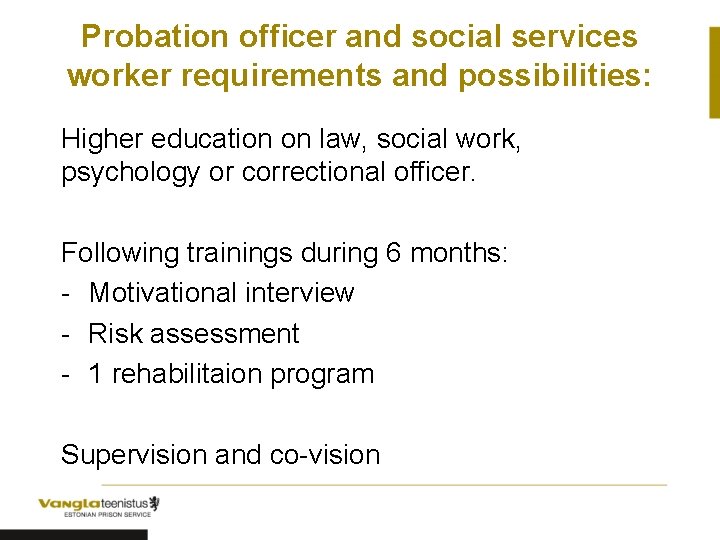 Probation officer and social services worker requirements and possibilities: Higher education on law, social