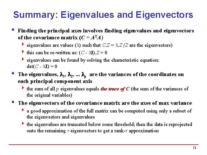 Summary: Eigenvalues and Eigenvectors i Finding the principal axes involves finding eigenvalues and eigenvectors Summary: Eigenvalues and Eigenvectors i Finding the principal axes involves finding eigenvalues and eigenvectors
