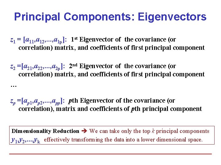 Principal Components: Eigenvectors z 1 = [a 11, a 12, . . . , Principal Components: Eigenvectors z 1 = [a 11, a 12, . . . ,