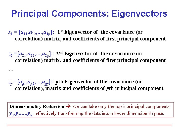 Principal Components: Eigenvectors z 1 = [a 11, a 12, . . . ,