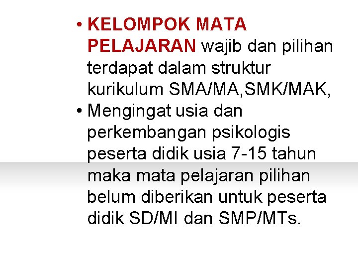  • KELOMPOK MATA PERTANYAAN PELAJARAN wajib dan pilihan terdapat dalam struktur kurikulum SMA/MA,