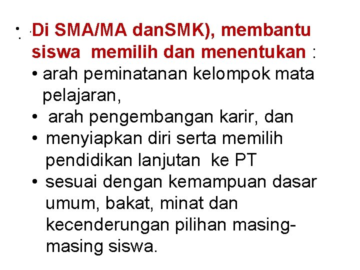  • . Di . SMA/MA dan. SMK), membantu siswa memilih dan menentukan :