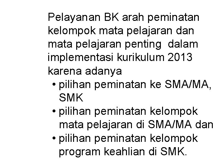 Pelayanan BK arah peminatan kelompok mata pelajaran dan mata pelajaran penting dalam implementasi kurikulum