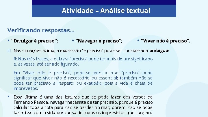 Atividade – Análise textual Verificando respostas. . . • “Divulgar é preciso”; • “Navegar