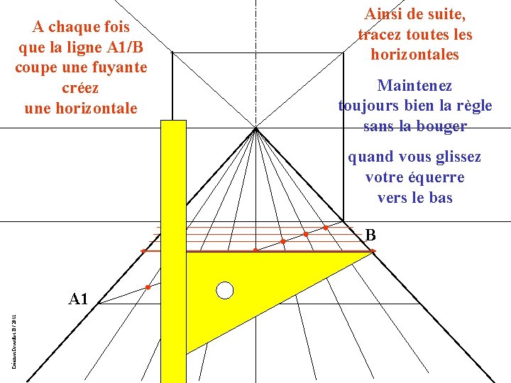 A chaque fois que la ligne A 1/B coupe une fuyante créez une horizontale