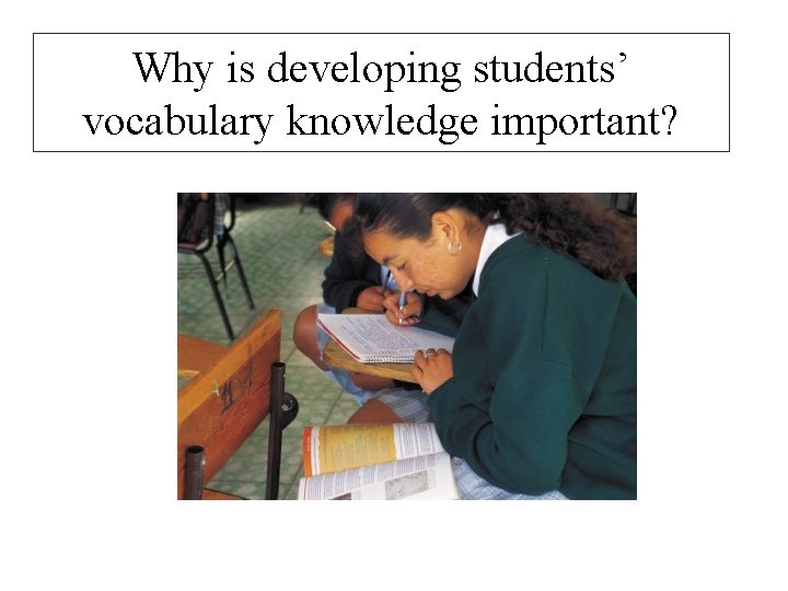 Why is developing students’ vocabulary knowledge important? 
