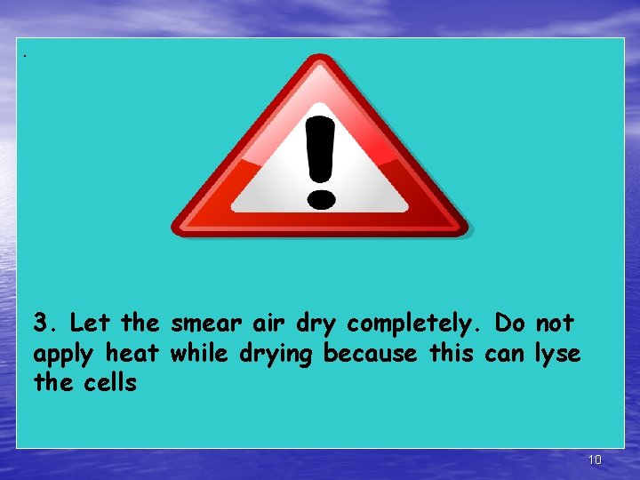 . 2. Prepare the smear a. With solid culture (agar colony), place a small