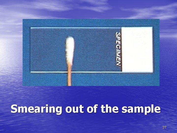 Smearing out of the sample 27 