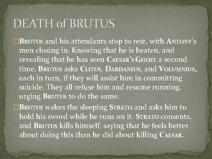 DEATH of BRUTUS �BRUTUS and his attendants stop to rest, with ANTONY’s men closing