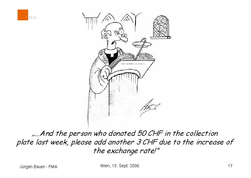 Quelle: http: //www. cartoonstock. com „…And the person who donated 50 CHF in the