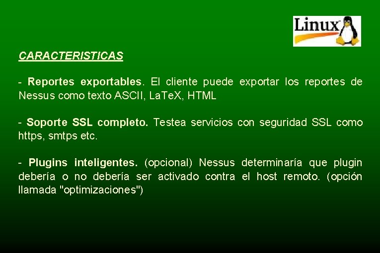 CARACTERISTICAS - Reportes exportables. El cliente puede exportar los reportes de Nessus como texto