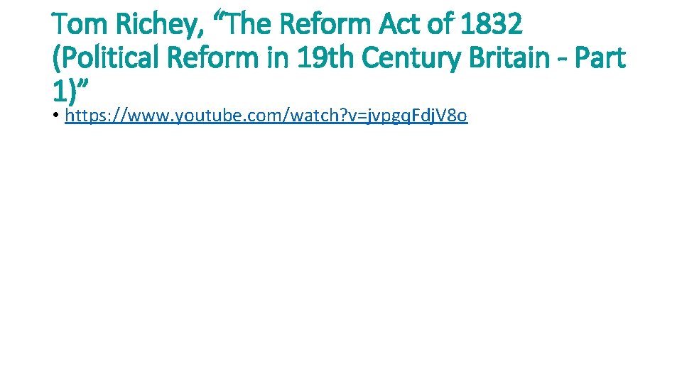 Tom Richey, “The Reform Act of 1832 (Political Reform in 19 th Century Britain