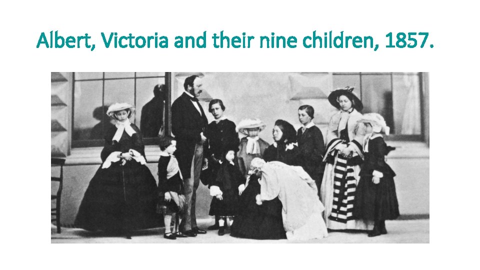 Albert, Victoria and their nine children, 1857. 