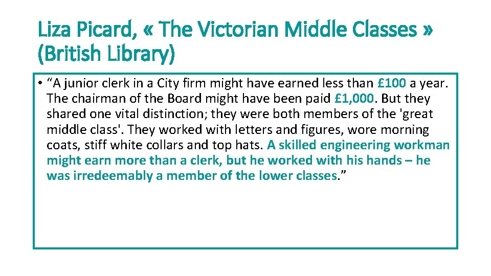 Liza Picard, « The Victorian Middle Classes » (British Library) • “A junior clerk