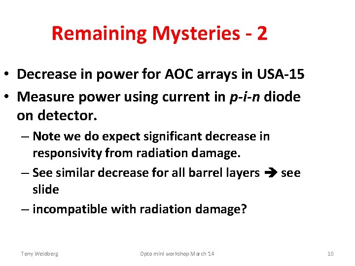 Remaining Mysteries - 2 • Decrease in power for AOC arrays in USA-15 •