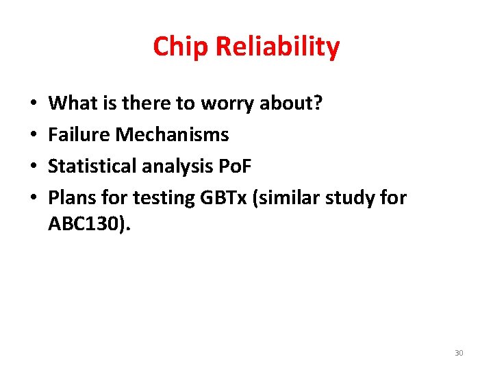 Chip Reliability • • What is there to worry about? Failure Mechanisms Statistical analysis
