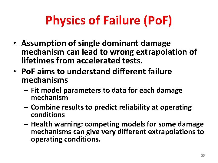 Physics of Failure (Po. F) • Assumption of single dominant damage mechanism can lead