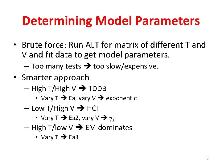 Determining Model Parameters • Brute force: Run ALT for matrix of different T and