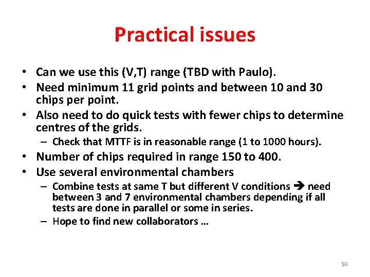 Practical issues • Can we use this (V, T) range (TBD with Paulo). •
