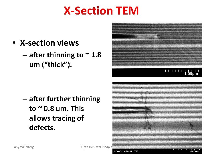 X-Section TEM • X-section views – after thinning to ~ 1. 8 um (“thick”).