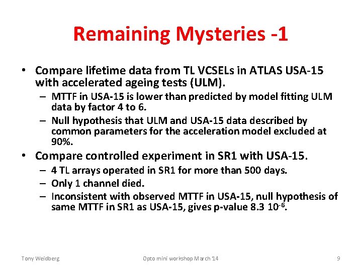 Remaining Mysteries -1 • Compare lifetime data from TL VCSELs in ATLAS USA-15 with