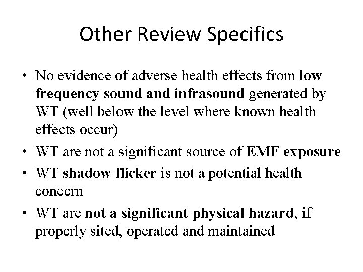 Other Review Specifics • No evidence of adverse health effects from low frequency sound