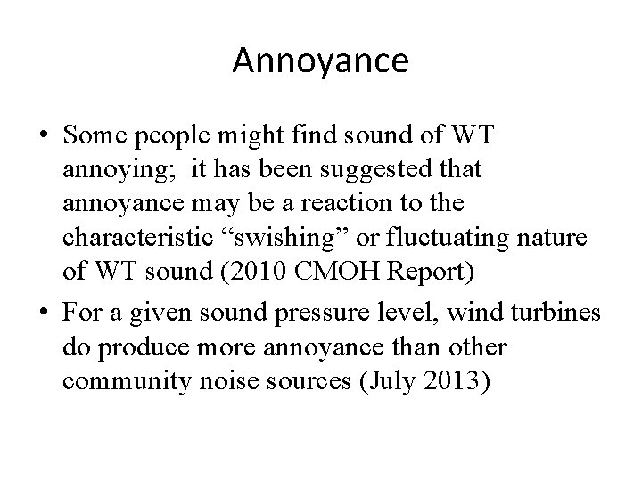 Annoyance • Some people might find sound of WT annoying; it has been suggested