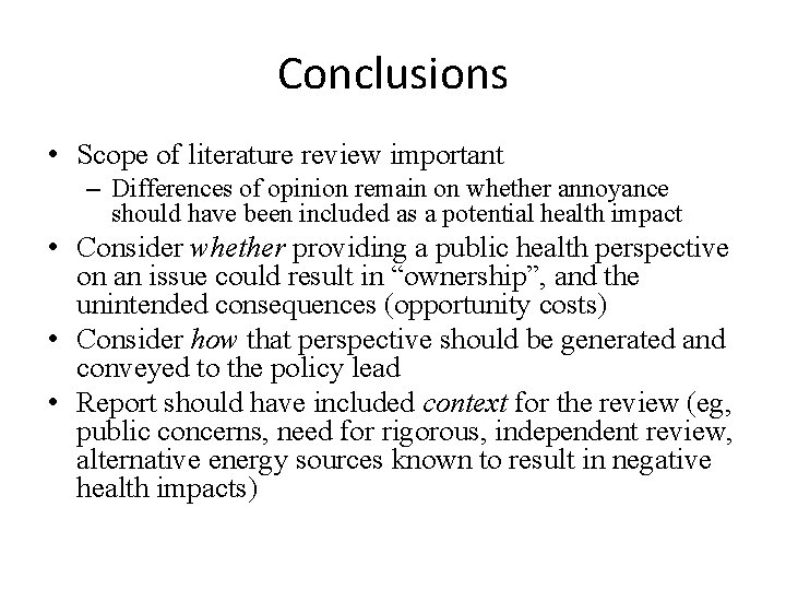Conclusions • Scope of literature review important – Differences of opinion remain on whether